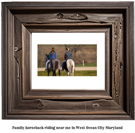 family horseback riding near me in West Ocean City, Maryland